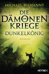 Die Daemonenkriege - Dunkelkoenig von Michael Hamannt