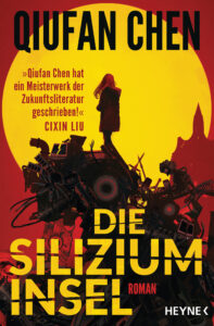 Die Siliziuminsel von Chen Qiufan